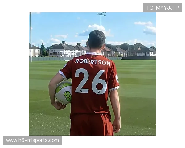 利物浦罗伯逊传中曲线更精准——开启足球传球新纪元